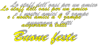 Lo staff dell’oasi per un amico e i nostri amici a 4 zampe augurano a tutti  Buone feste